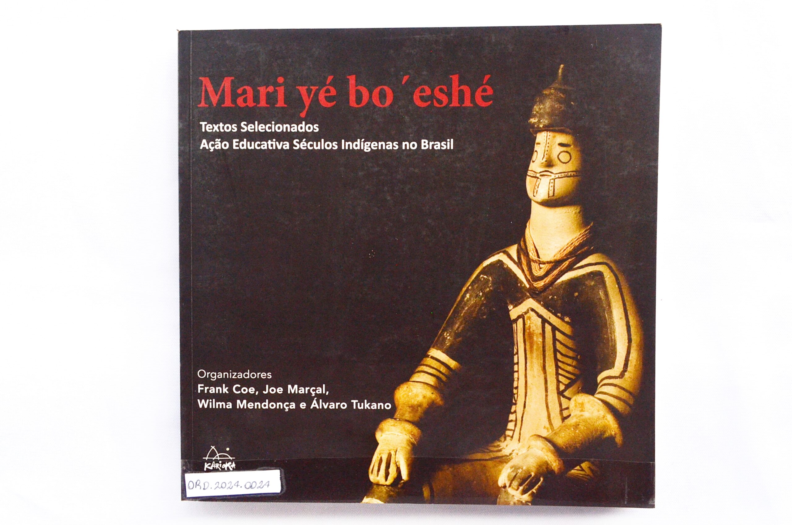 Mari Yébo’eshe – Textos selecionados//  Ação Educativa Séculos Indígenas no Brasil