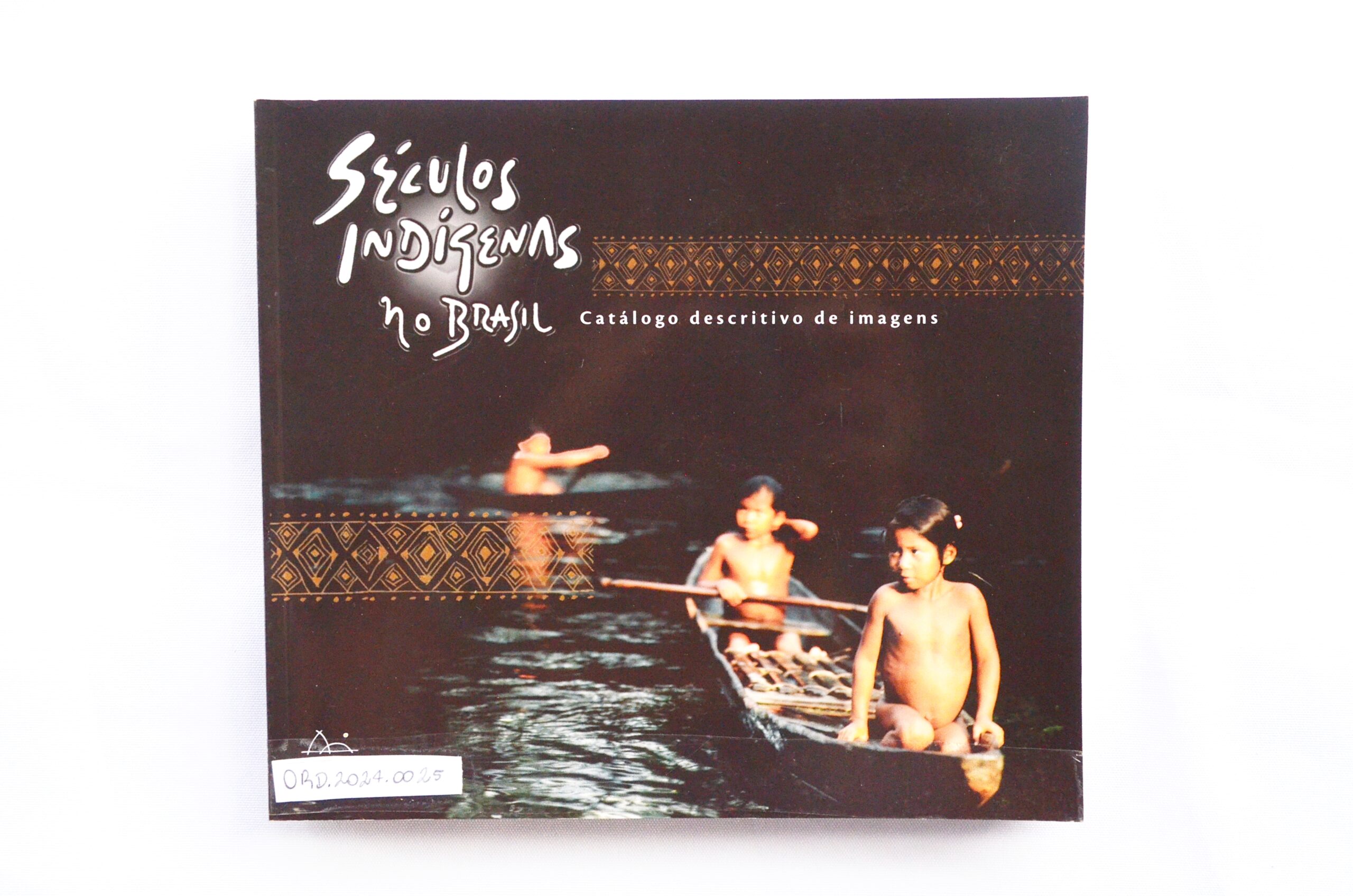Séculos Indígenas no Brasil – Catálogo Descritivo de Imagens