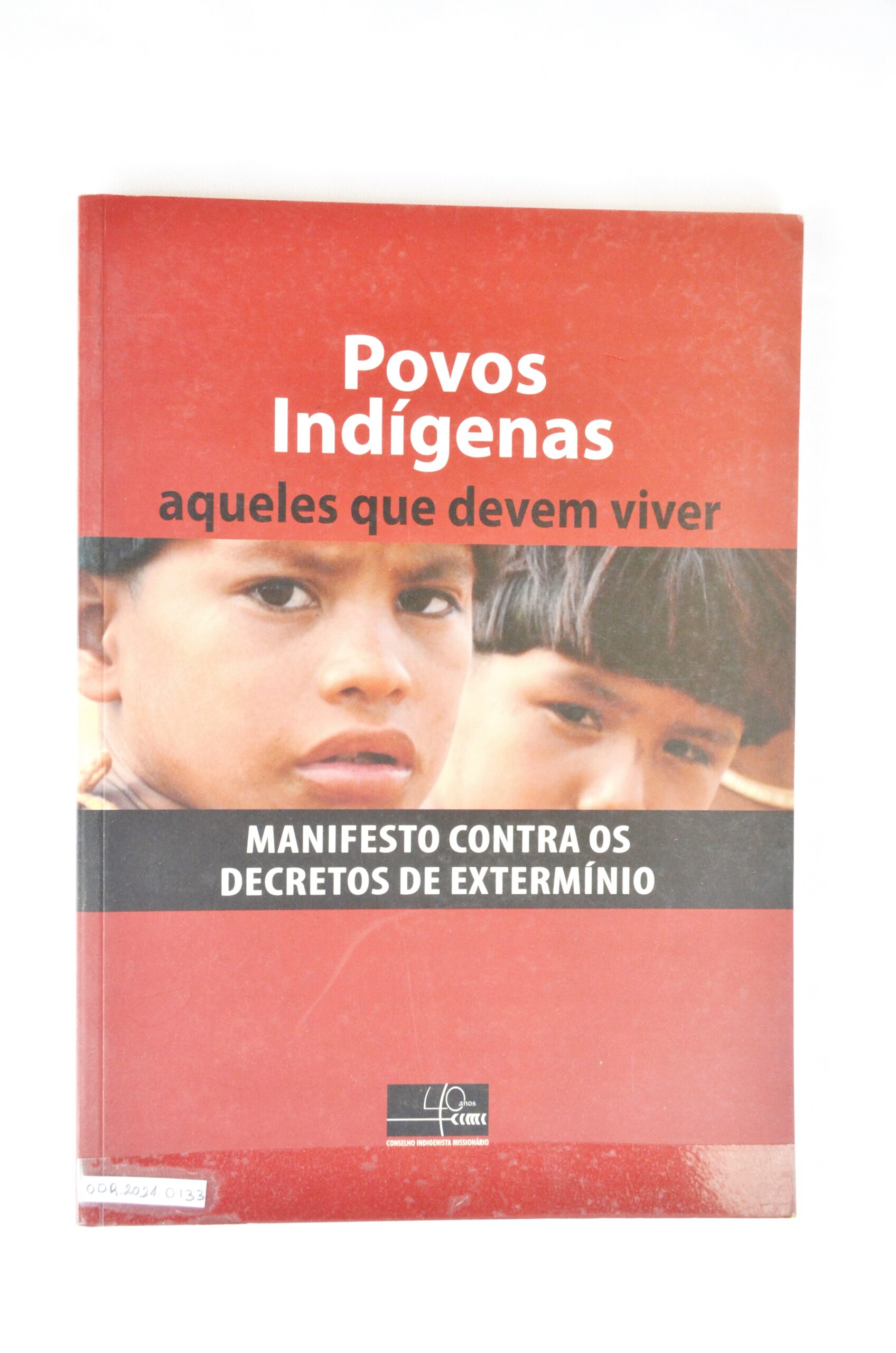 Povos indigenas: aqueles que devem viver – Manifesto contra o decreto do extermínio