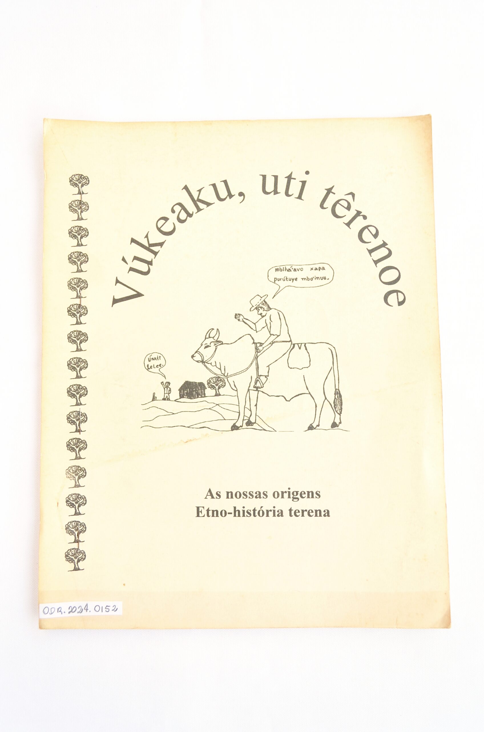 VÚKEAKU, UTI TÊRENOE: As nossas origens etnohistória Terena